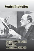 Sergei Prokofiev: Autobiography, Articles, Reminiscences - Paperback