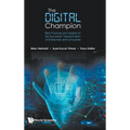 Digital Champion, The: Best Practices and Insights for the Successful Transformation of Enterprises and Companies - Hardcover
