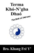Terma Khó-N'gha Dhaó: The Book of ONEness - Paperback