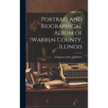 Portrait and Biographical Album of Warren County, Illinois - Hardcover