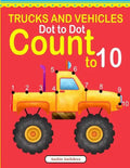 Trucks and Vehicles Dot to Dot: Count to 10 - Paperback