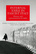 Internal Exile in Fascist Italy: History and Representations of Confino - Paperback