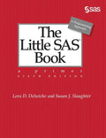 The Little SAS Book: A Primer, Sixth Edition - Hardcover