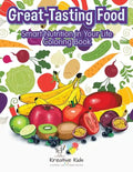 Great-Tasting Food: Smart Nutrition in Your Life Coloring Book - Paperback