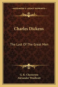 Charles Dickens: The Last of the Great Men - Paperback