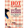 Hot Flashes and Southern Sasses: Humorous Little Stories with a Southern Drawl - Paperback