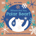 Eco Baby Where Are You Polar Bear?: A Plastic-Free Touch and Feel Book - Board Book