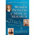 Women Pioneers of Medical Research: Biographies of 25 Outstanding Scientists - Paperback