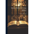 Who Wrote the Bible - Paperback