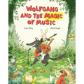 Wolfgang and the Magic of Music - Hardcover
