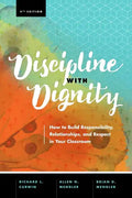 Discipline with Dignity, 4th Edition: How to Build Responsibility, Relationships, and Respect in Your Classroom - Paperback
