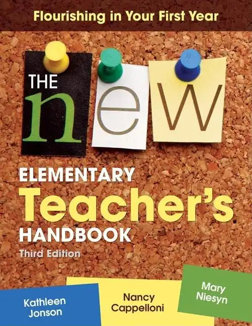 The New Elementary Teacher′s Handbook: Flourishing in Your First Year - Paperback