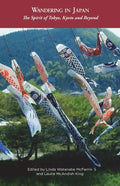 Wandering in Japan: The Spirit of Tokyo, Kyoto and Beyond - Paperback