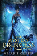 The Mystery Princess: A Retelling of Cinderella - Paperback
