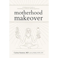 Motherhood Makeover - Hardcover