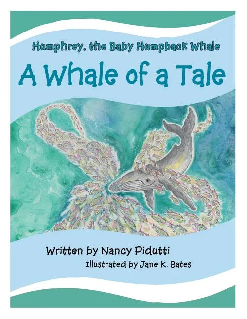 Humphrey, the Baby Humpback Whale: A Whale of a Tale - Paperback