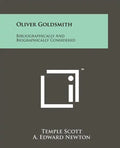 Oliver Goldsmith: Bibliographically And Biographically Considered - Paperback