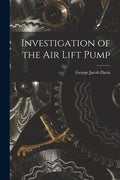 Investigation of the Air Lift Pump - Paperback