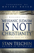 Messianic Judaism Is Not Christianity: A Loving Call to Unity - Paperback