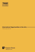 International Opportunities in the Arts (B&W) - Paperback