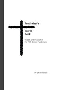 Fundraiser's Prayer Book: Insights and Inspiration for Faith-driven Fundraisers - Paperback
