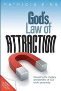 God's Law of Attraction: Revealing the Mystery and Benefits of Your Soul's Prosperity - Paperback