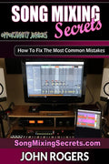 Song Mixing Secrets: How To Fix The Most Common Mistakes - Paperback