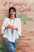 A Foodie's Guide to Juice Fasting - Paperback