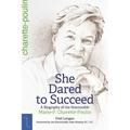 She Dared to Succeed: A Biography of the Honourable Marie-P. Charette-Poulin - Hardcover