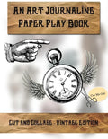 Cut & Collage - Vintage Edition: An Art Journaling Paper Play Book - Paperback