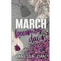 March Becomes Dawn - Paperback