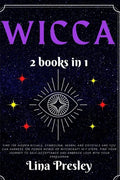 Wicca: Find the hidden rituals, symbolism, herbal and crystals and you can harness the power world of witchcraft in 7 steps. - Paperback