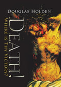 Death!: Where Is Thy Victory? - Hardcover