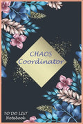 CHAOS Coordinator: To Do & Dot Grid Matrix: Modern Florals with Hand Lettering Art/ Matte Finish Cover / Size (6.0 x 9.0 Inch) 120 pages - Paperback