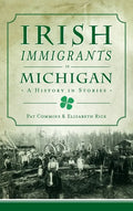 Irish Immigrants in Michigan: A History in Stories - Hardcover