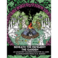 Beneath the Pavement the Garden: An Anarchist Coloring Book for All Ages - Paperback