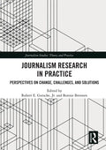 Journalism Research in Practice: Perspectives on Change, Challenges, and Solutions - Paperback