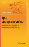 Sport Entrepreneurship: Developing and Sustaining an Entrepreneurial Sports Culture - Hardcover