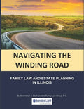 Navigating the Winding Road: Family Law and Estate Planning in Illinois: From Gwendolyn J. Sterk & the Family Law Group, PC - Paperback
