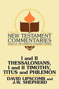 I and II Thessalonians, I and II Timothy, Titus and Philemon: A Commentary on the New Testament Epistles - Paperback