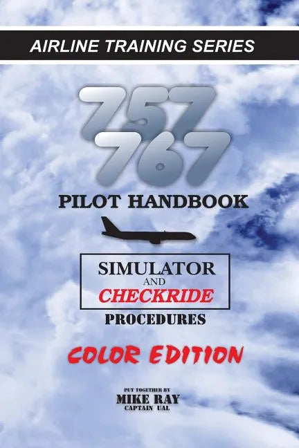 757/767 Pilot Handbook (Color): Simulator and Checkride Procedures - Paperback