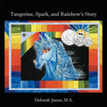 Tangerine, Spark, and Rainbow's Story - Paperback