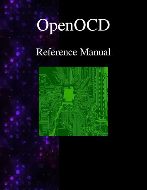OpenOCD - Open On-Chip Debugger Reference Manual - Paperback