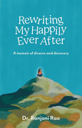Rewriting My Happily Ever After: A memoir of divorce and discovery - Paperback