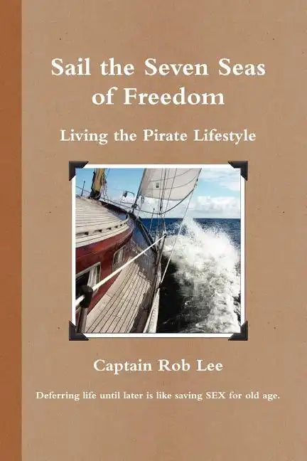 Sail the Seven Seas of Freedom - Paperback