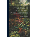 Text-Book of Botany and Pharmacognosy - Hardcover