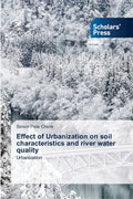 Effect of Urbanization on soil characteristics and river water quality - Paperback