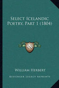 Select Icelandic Poetry, Part 1 (1804) - Paperback