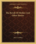 The Revolt Of Mother And Other Stories - Paperback