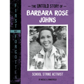 The Untold Story of Barbara Rose Johns: School Strike Activist - Paperback